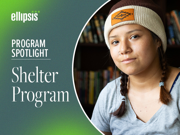Program Spotlight: Shelter Helps Youth Overcome the past, rebuild hope and prepare for their future