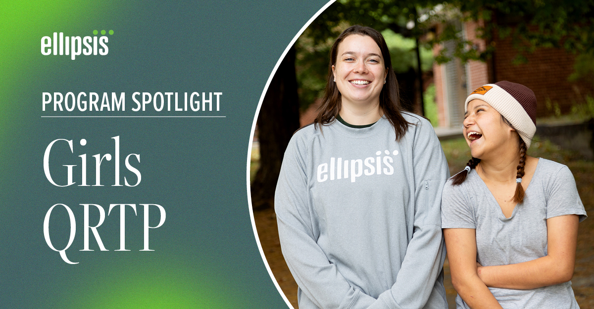 PROGRAM SPOTLIGHT: GIRLS QUALIFIED RESIDENTIAL TREATMENT PROGRAM
