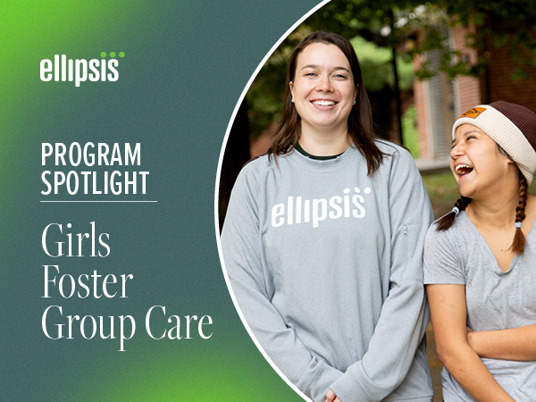 PROGRAM SPOTLIGHT: GIRLS FOSTER GROUP CARE